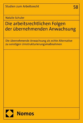 Die arbeitsrechtlichen Folgen der übernehmenden Anwachsung
