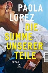 Die Summe unserer Teile - Paola Lopez
