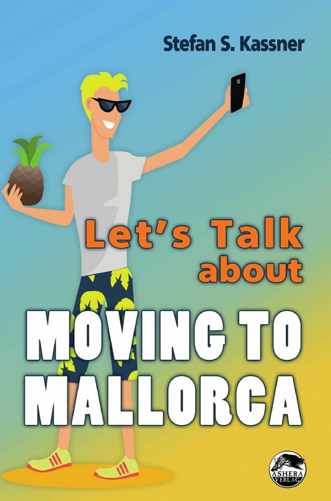 Let's Talk about Moving to Mallorca - Stefan S. Kassner