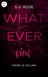 Whatever sins: Hazel & Cillian - S. V. Rose