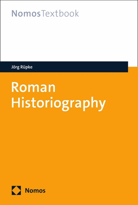 Roman Historiography - J&ouml;rg R&uuml;pke