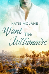 Want The Millionaire - Katie McLane