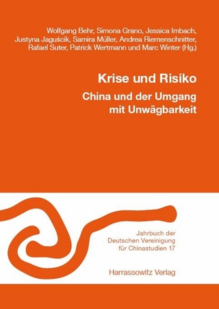Krise und Risiko. China und der Umgang mit Unwägbarkeit