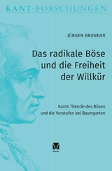 Das radikale Böse und die Freiheit der Willkür - Jürgen Brunner