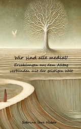 Wir sind alle medial! - Sabrina Lara Huber