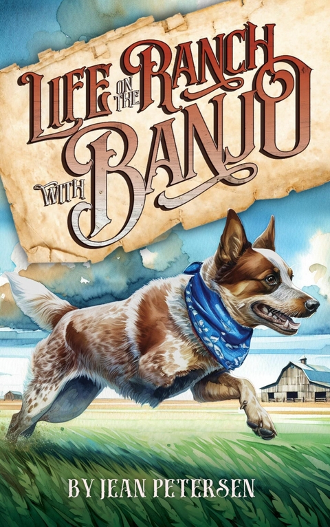 Life on the Ranch with Banjo -  Jean Petersen
