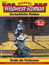 Wildwest-Roman &ndash; Unsterbliche Helden 67 - Bill Murphy