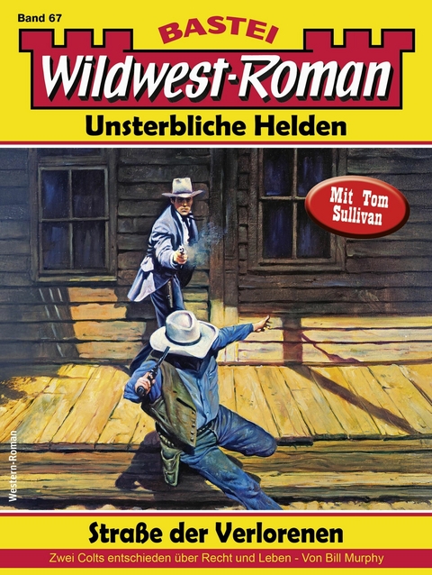 Wildwest-Roman &ndash; Unsterbliche Helden 67 - Bill Murphy