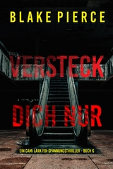 Versteck dich nur (Ein Cami Lark FBI-Spannungsthriller - Buch 6) - Blake Pierce