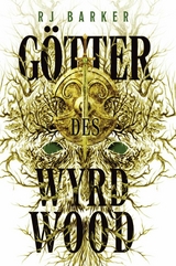 G&ouml;tter des Wyrdwood - Wyrdwood-Zyklus -  RJ Barker