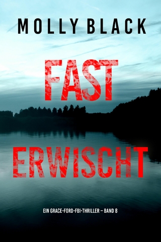 Fast Erwischt (Ein Grace-Ford-FBI-Thriller – Band 8)