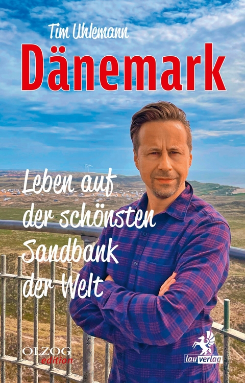 D&auml;nemark &ndash; Leben auf der sch&ouml;nsten Sandbank der Welt - Tim Uhlemann