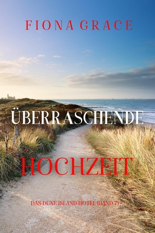 Überraschende Hochzeit (Das Dune Island Hotel – Band 7)