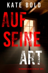 Auf seine Art (Ein spannender Eve Hope FBI-Thriller &ndash; Buch 5) - Kate Bold
