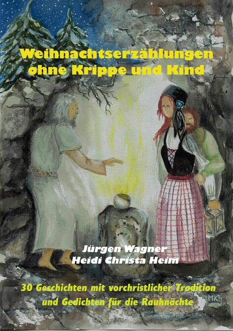 Weihnachtserzählungen ohne Krippe und Kind - Jürgen Wagner, Heidi Christa Heim