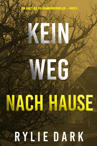 Kein weg nach hause (Ein Carly See FBI Spannungsthriller — Buch 3)