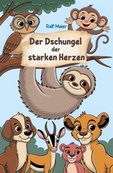 Der Dschungel der starken Herzen - Ralf Maier