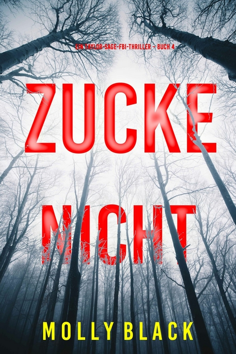 Zucke Nicht (Ein Taylor-Sage-FBI-Thriller &ndash; Buch 4) - Molly Black