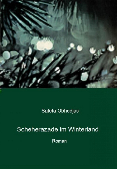 Scheherazade im Winterland - Safeta Obhodjas