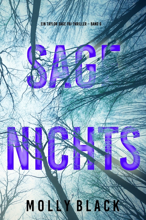 Sage Nichts (Ein Taylor Sage FBI-Thriller &ndash; Band 6) - Molly Black