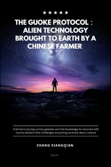 The Guoke Protocol: Alien Technology Brought to Earth by a Chinese Farmer -  ZhangXiangQian