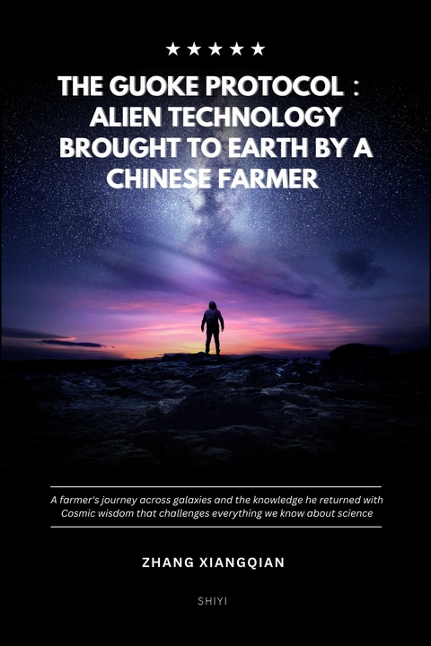 The Guoke Protocol: Alien Technology Brought to Earth by a Chinese Farmer -  ZhangXiangQian