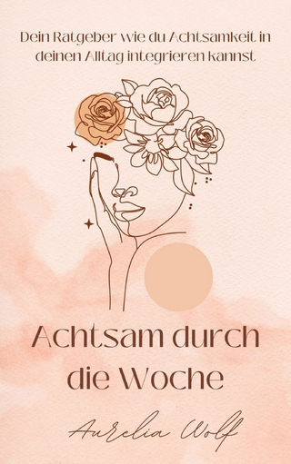 Achtsam durch die Woche