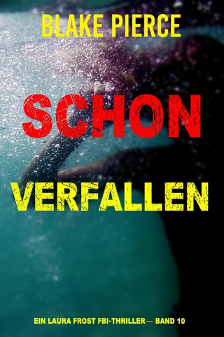 Schon Verfallen (Ein Laura Frost FBI-Thriller— Band 10)