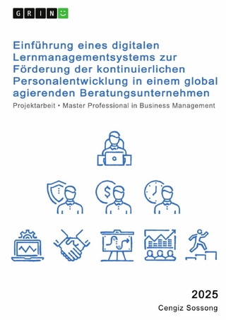 Digitalisierung in der Personalentwicklung. Die Einführung eines Lernmanagementsystems in einem global agierenden Beratungsunternehmen