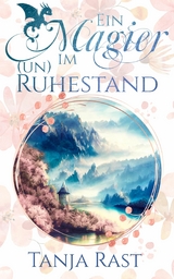 Ein Magier im (Un)Ruhestand - Tanja Rast