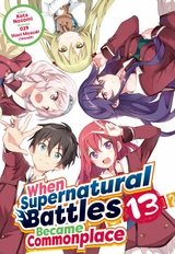 When Supernatural Battles Became Commonplace: Volume 13 -  Kota Nozomi