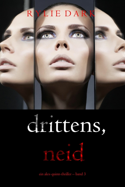 Drittens, Neid (Ein Alex-Quinn-Thriller &ndash; Band 3) - Rylie Dark