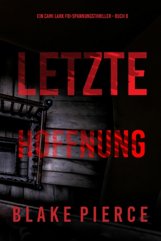 Letzte hoffnung (Ein Cami Lark FBI-Spannungsthriller - Buch 8)