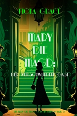 Mary Die Magd: Der Verschwundene Gast (Ein Mary die Magd Cozy Mystery &mdash; Band 3) - Fiona Grace