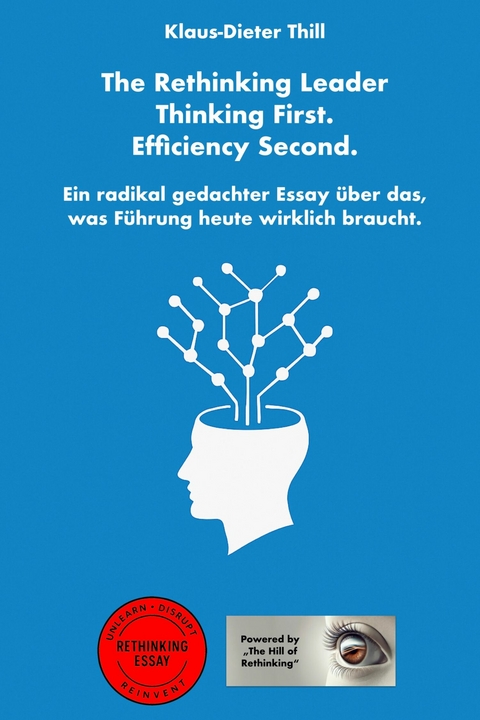 The Rethinking Leader &ndash; Thinking First. Efficiency Second. - Klaus-Dieter Thill