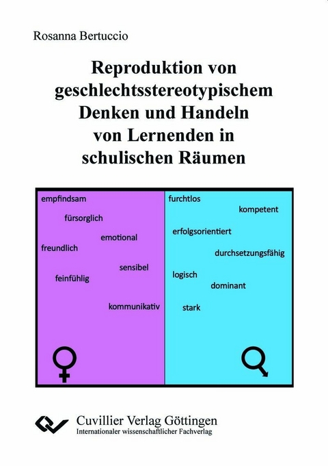 Reproduktion von geschlechtsstereotypischem Denken und Handeln von Lernenden in schulischen R&auml;umen -  Rosanna Bertuccio