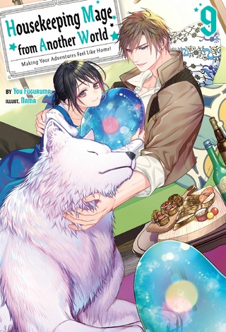 Housekeeping Mage from Another World: Making Your Adventures Feel Like Home! Volume 9
