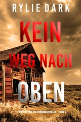 Kein Weg Nach Oben (Ein Carly See FBI Spannungsthriller &mdash; Buch 5) - Rylie Dark