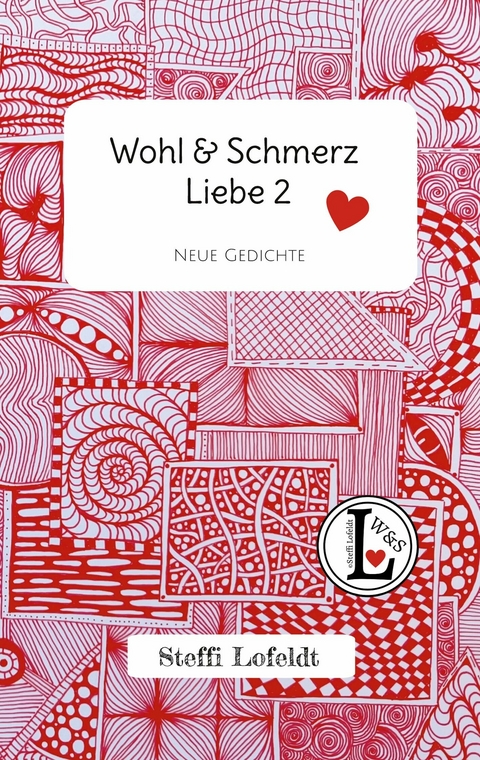 Wohl & Schmerz Liebe 2 -  Steffi Lofeldt
