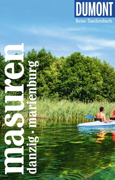 DUMONT Reise-Taschenbuch E-Book Masuren, Danzig, Marienburg - Tomasz Torbus