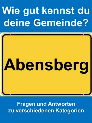 Wie gut kennst du deine Gemeinde Abensberg?