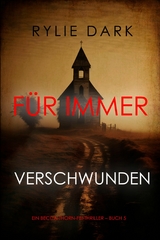 F&uuml;r immer verschwunden (Ein Becca-Thorn-FBI-Thriller &ndash; Buch 5) - Rylie Dark
