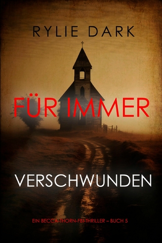 Für immer verschwunden (Ein Becca-Thorn-FBI-Thriller – Buch 5)