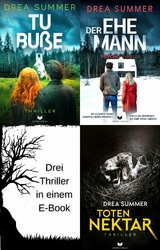 Drea-Summer-Thriller-Sammelband: Tu Bu&szlig;e, Der Ehemann, Totennektar - Drea Summer