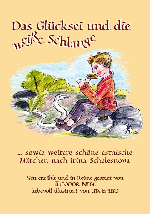 Das Glücksei und die weiße Schlange -  Theodor Nebl