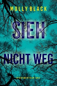 Sieh Nicht Weg (Ein Taylor Sage FBI-Thriller &ndash; Band 8) - Molly Black