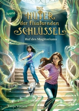 Die H&uuml;ter der fl&uuml;sternden Schl&uuml;ssel (2). Ruf des Magitoriums - Tanja Voosen