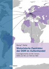 Motorisierte Zweir&auml;der der DDR im Au&szlig;enhandel - Georg T. Seiler
