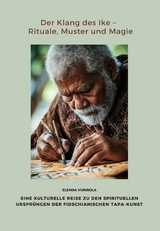 Der Klang des Ike &ndash; Rituale, Muster und Magie - Elena Vunibola