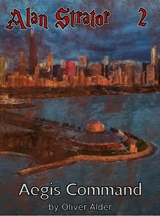 Alan Strator - 2 - Aegis Command - Oliver Alder